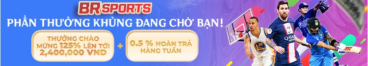 br sports thưởng khủng đang chờ bạn