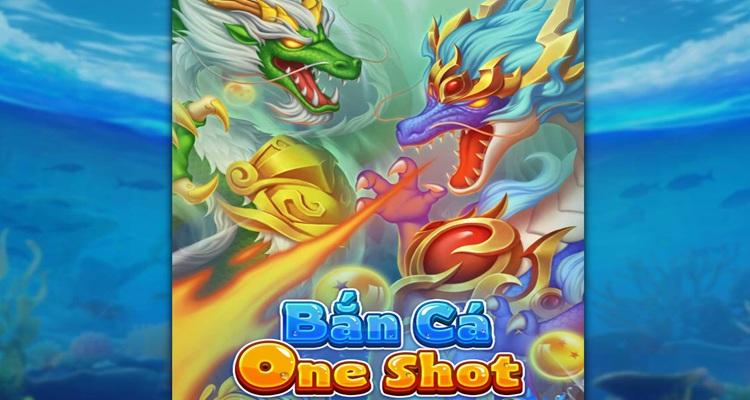 bắn cá One Shot