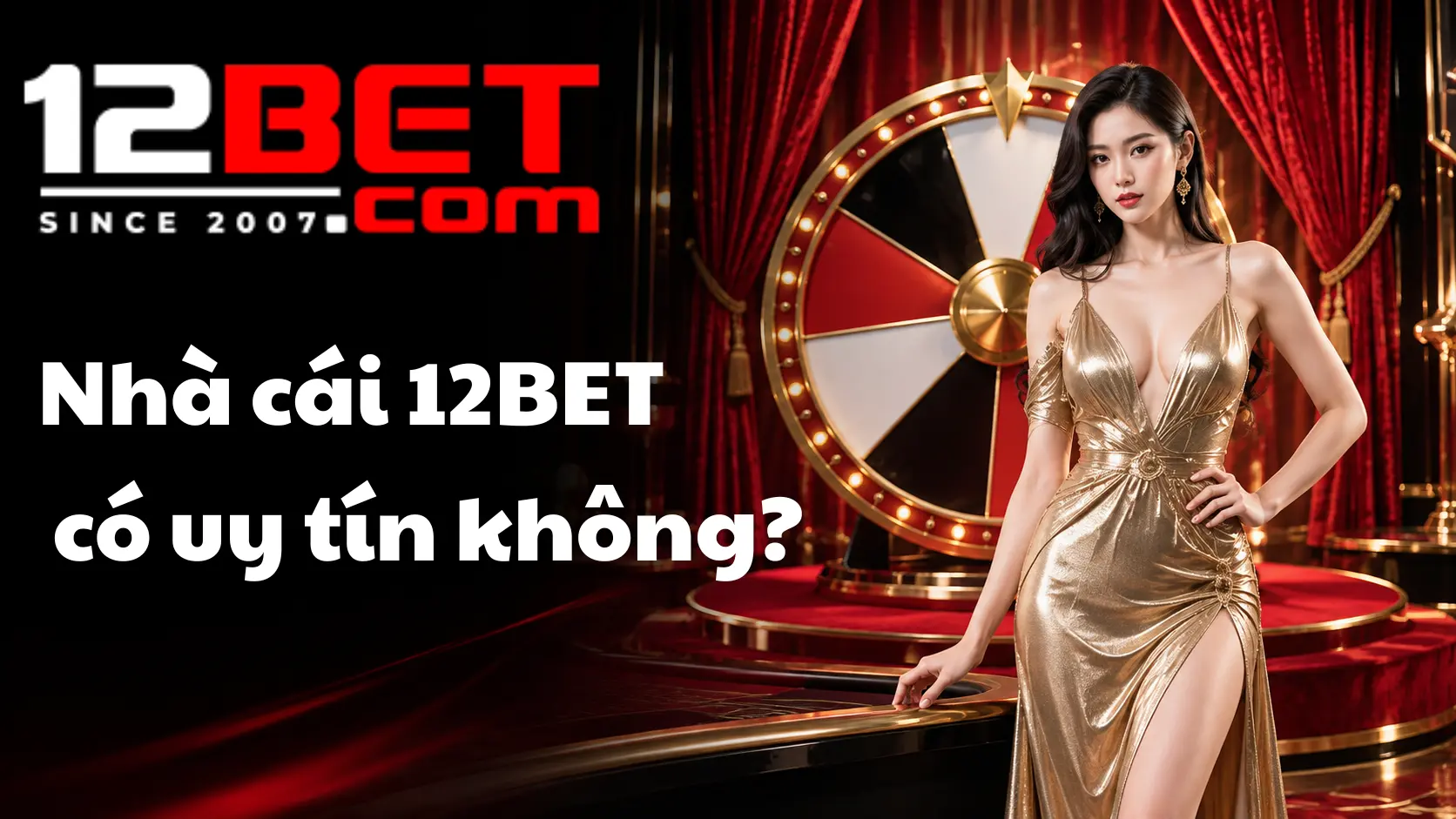 Giải đáp nhà cái 12BET có uy tín không và đánh giá khách quan